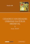 Cidades e sociedades urbanas na Itália medieval: (século XII-XIV)