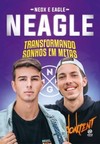 Neagle: transformando sonhos em metas