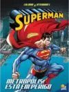 Colorir e atividades(GG)-Superman: Metrópolis esta em perigo