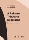 A Reforma Tributária Necessária