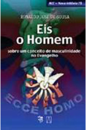 Eis o Homem: Sobre um Conceito de Masculinidade no Evangelho - Vol. 19