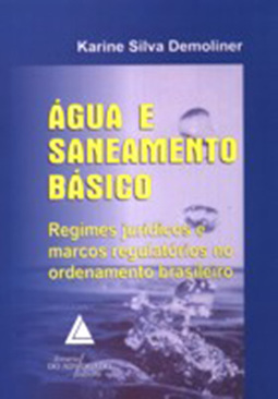 Água e saneamento básico: Regimes jurídicos e marcos regulatórios no ordenamento brasileiro