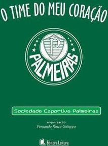O time do meu coração: Sociedade Esportiva Palmeiras