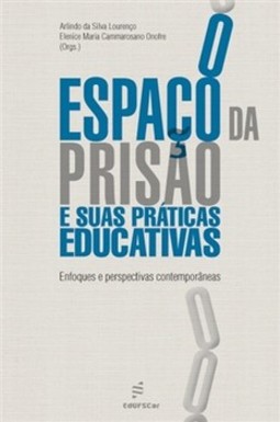 O espaço da prisão e suas práticas educativas: enfoques e perspectivas contemporâneas