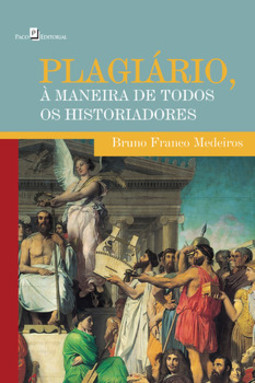 Plagiário, à maneira de todos os historiadores