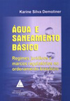 Água e saneamento básico: Regimes jurídicos e marcos regulatórios no ordenamento brasileiro