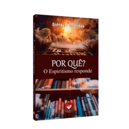 Por quê? O espiritismo responde
