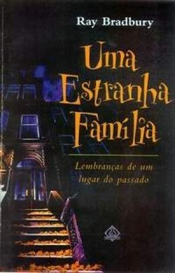 Estranha Família: Lembranças de um Lugar do Passado, Uma