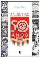 Salgueiro: 50 Anos de Glória