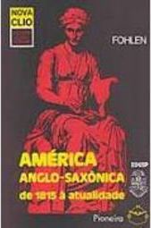 América Anglo Saxônica: de 1815 à Atualidade