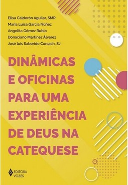 Dinâmicas e oficinas para uma experiência de Deus na catequese