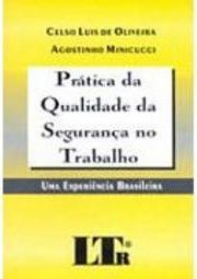 Prática da Qualidade da Segurança no Trabalho: uma Experiência Bras.