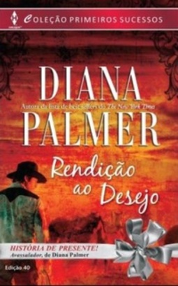 Rendição ao Desejo & Avassalador (Coleção Primeiros Sucessos #40)