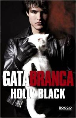 Gata Branca - Volume 1 - Holly Black