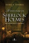 A EXECUCAO DE SHERLOCK HOLMES