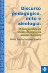 Discurso Pedagógico, Mito e Ideologia: o Imaginário de Paulo Freire...