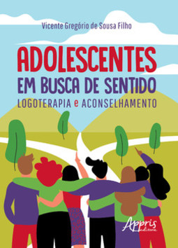 Adolescentes em busca de sentido: logoterapia e aconselhamento