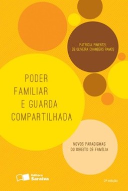 Poder familiar e guarda compartilhada: novos paradigmas do direito de família