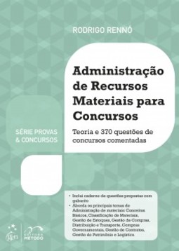 Administração de recursos materiais para concursos: Teoria e 370 questões de concursos comentadas