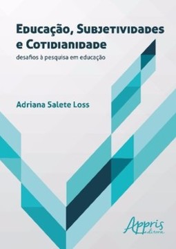 Educação, subjetividades e cotidianidade: desafios à pesquisa em educação