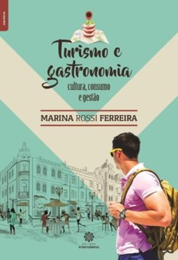 Turismo e gastronomia: cultura, consumo e gestão