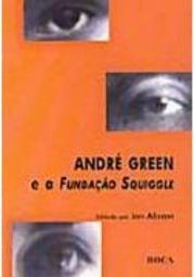 André Green e a Fundação Squiggle