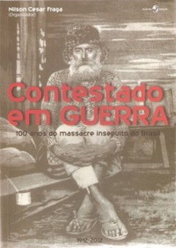 Contestado em guerra: 100 anos do massacre insepulto do Brasil