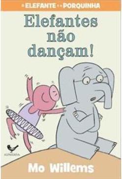ELEFANTES NAO DANÇAM!