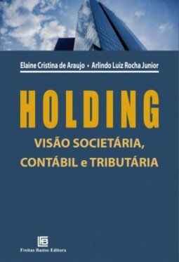 Holding visão societária, contábil e tributária