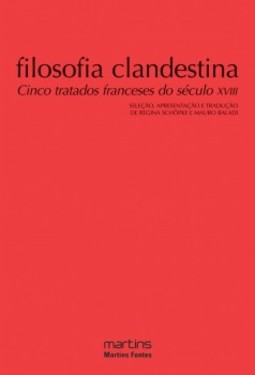 Filosofia clandestina: cinco tratados franceses do século XVIII