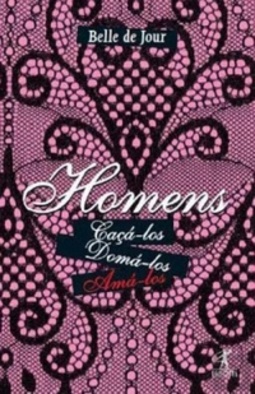Homens - Caçá-los, Domá-los, Amá-los