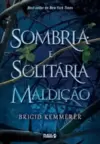 Sombria e Solitária Maldição (Cursebreakers #1)