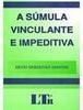 A Súmula Vinculante e Impeditiva