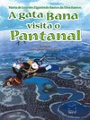 A gata Bana visita o Pantanal