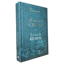 A Imitação de Cristo - Chamado à Humildade, ao Amor e à Verdade