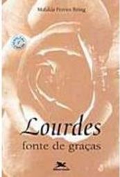Lourdes: Fonte de Graças