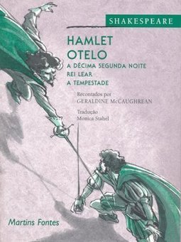 Hamlet; Otelo; a Décima Segunda Noite; Rei Lear; a Tempestade