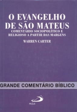 O evangelho de São Mateus: comentário sociopolítico e religioso a partir das margens