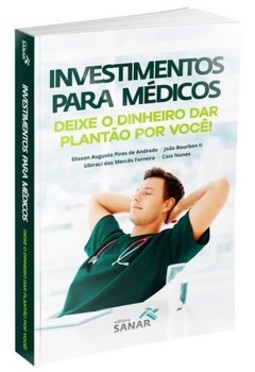 Investimentos para médicos: deixe o dinheiro dar plantão por você!