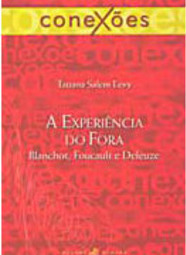 Experiência do Fora: Blanchot, Foucault e Deleuze