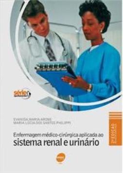 Enfermagem Médico-Cirúrgica Aplicada ao Sistema Renal e Urinário