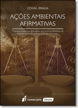 Ações Ambientais Afirmativas: Critérios Ambientais Definidores dos Novos Parâmetros de Financiamento das Políticas