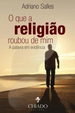 O que a religião roubou de mim: a palavra em evidência