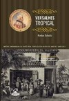 Versalhes Tropical: Império, Monarquia e Corte Real no Brasil (1808-1821)