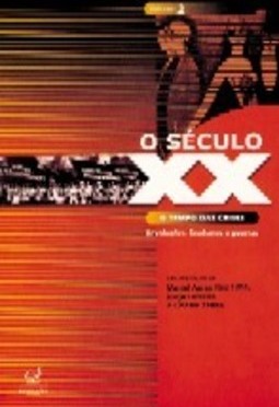 O Século XX: o Tempo das Crises