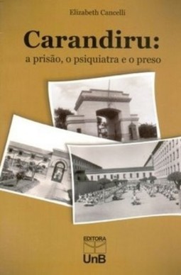 Carandiru: a prisão, o psiquiatra e o preso