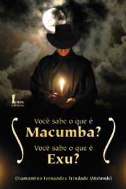 VOCÊ SABE O QUE É MACUMBA? VOCÊ SABE O QUE É EXU?