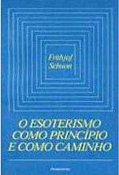 O Esoterismo Como Princípio e Como Caminho
