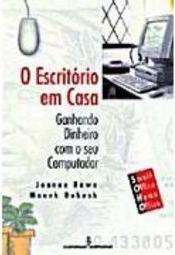 O Escritório em Casa: Ganhando Dinheiro com o Seu Computador