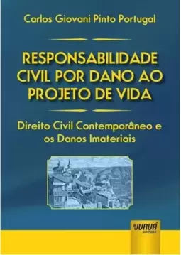 Responsabilidade Civil por Dano ao Projeto de Vida
